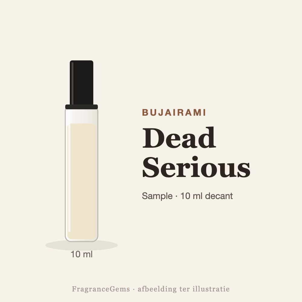 Bujairami Dead Serious sample – 10 ml decant in glazen sprayflesje