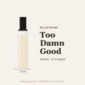 Bujairami Too Damn Good sample – 10 ml decant in glazen sprayflesje
